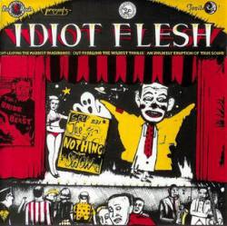Idiot Flesh : The Nothing Show